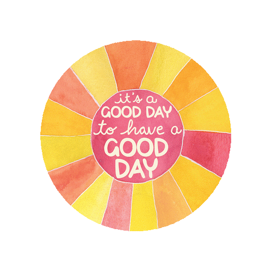 Good Day To Have A Good Day Vinyl Sticker