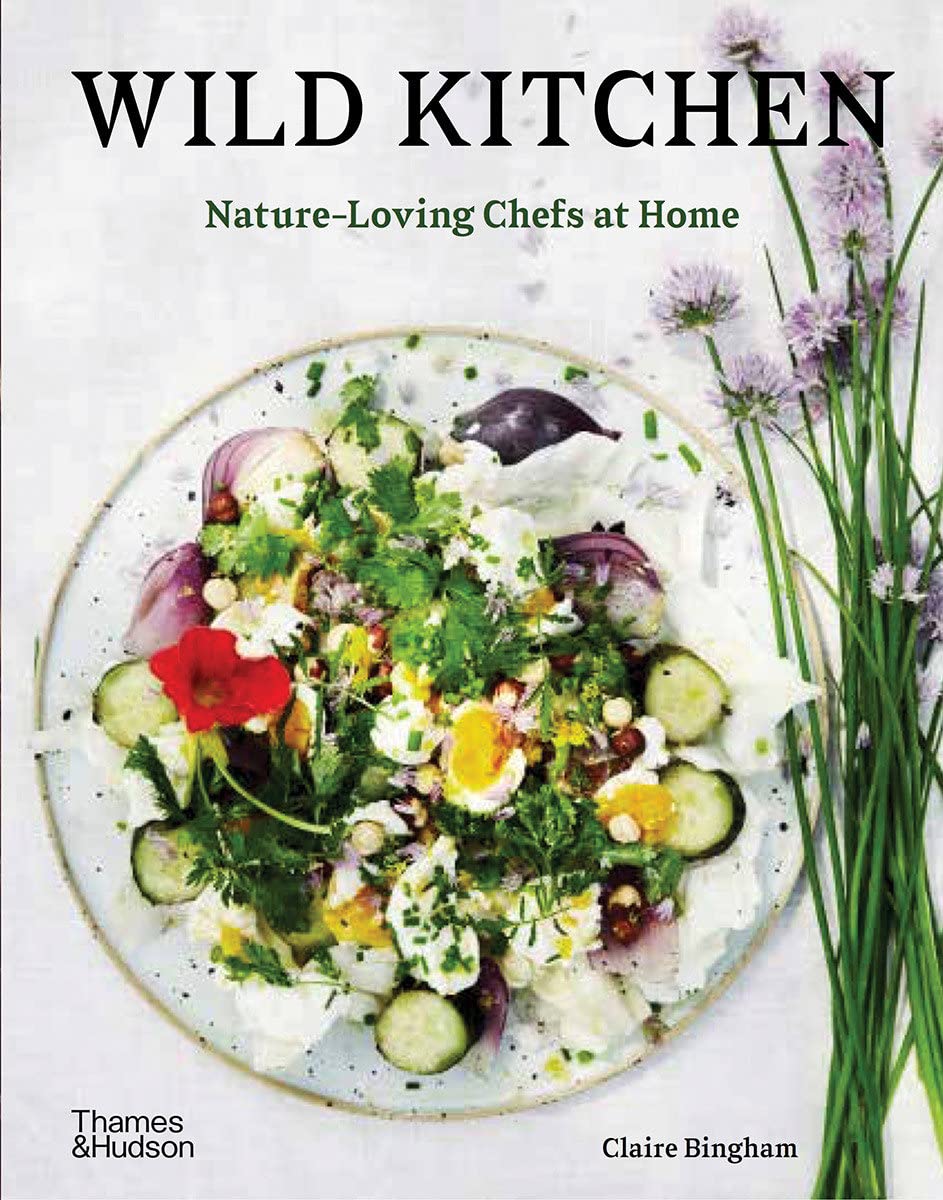 Wild Kitchen: Nature-Loving Chefs at Home