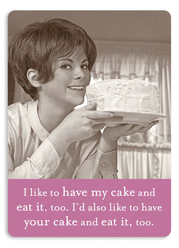 Cake And Eat It, Too Magnet