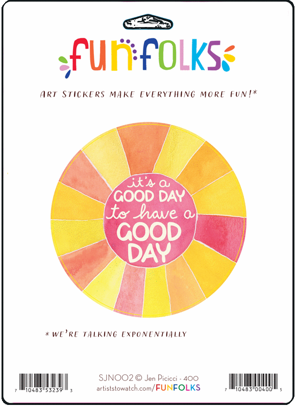Good Day To Have A Good Day Vinyl Sticker