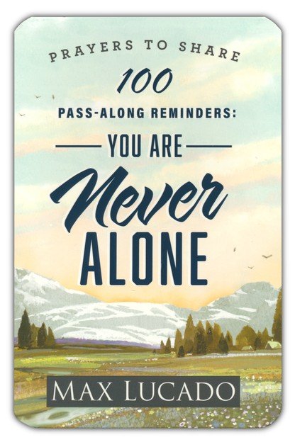 100 Pass-Along Reminders: You are Never Alone