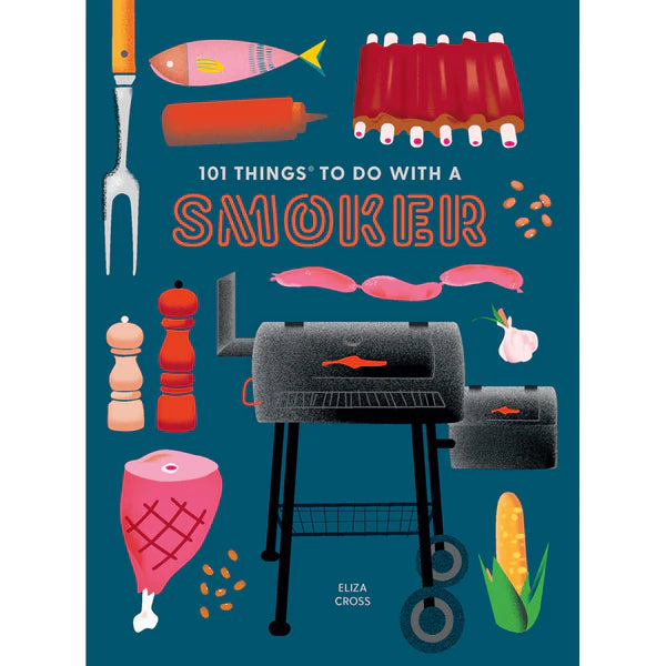 101 Things to do With a Smoker