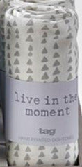 Oasis Sentiment Hand Printed Dishtowel Live In The Moment