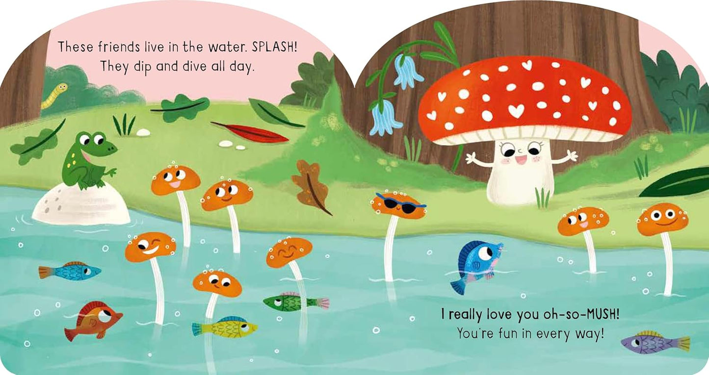 I Love You So Mush!: A Mushroom Friends Story Book