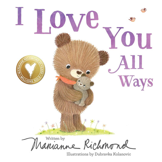 I Love You All Ways: A Baby Animal Board Book About a Parent's Never-Ending Love