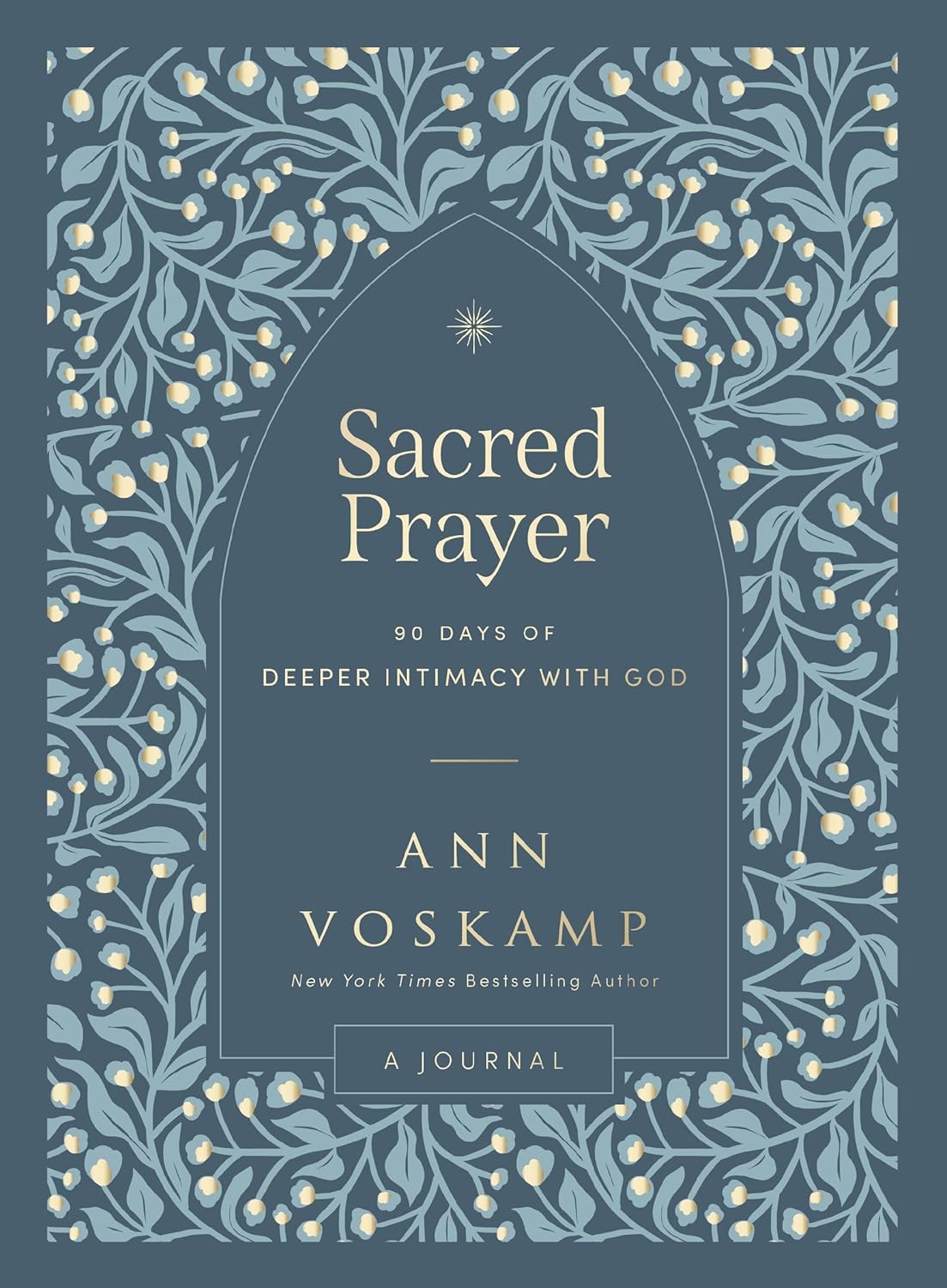 Sacred Prayer: 90 Days of Deeper Intimacy with God
