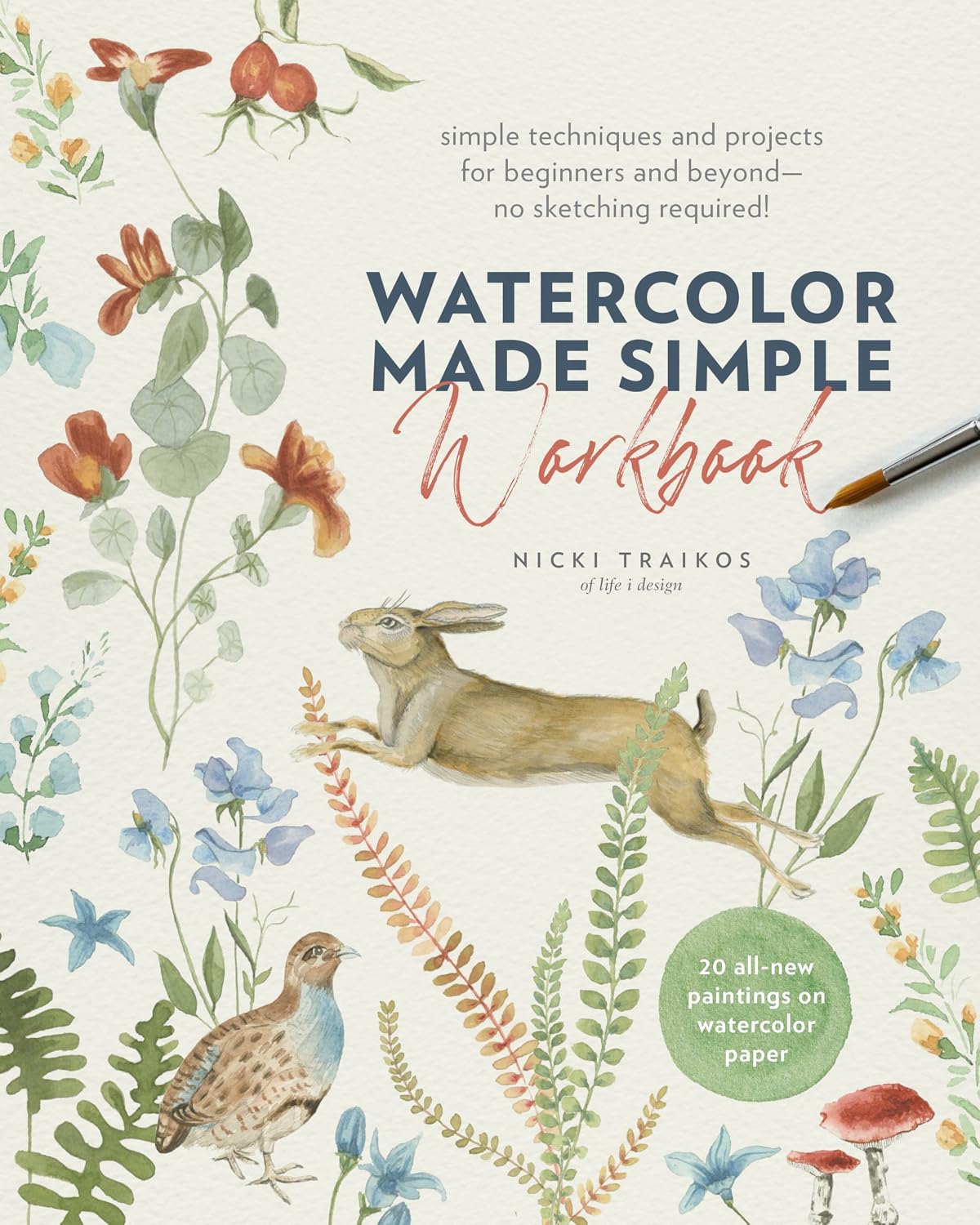Watercolor Made Simple Workbook: Simple Techniques And Projects For Beginners And Beyond