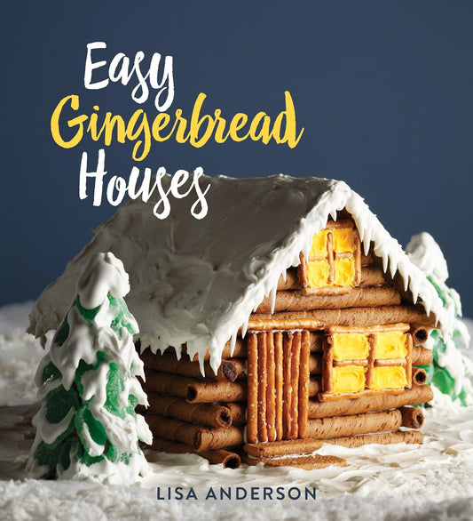 Easy Gingerbread Houses: Twenty-three No-Bake Gingerbread Houses