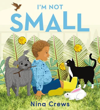 I’m Not Small Book- Nina Crews