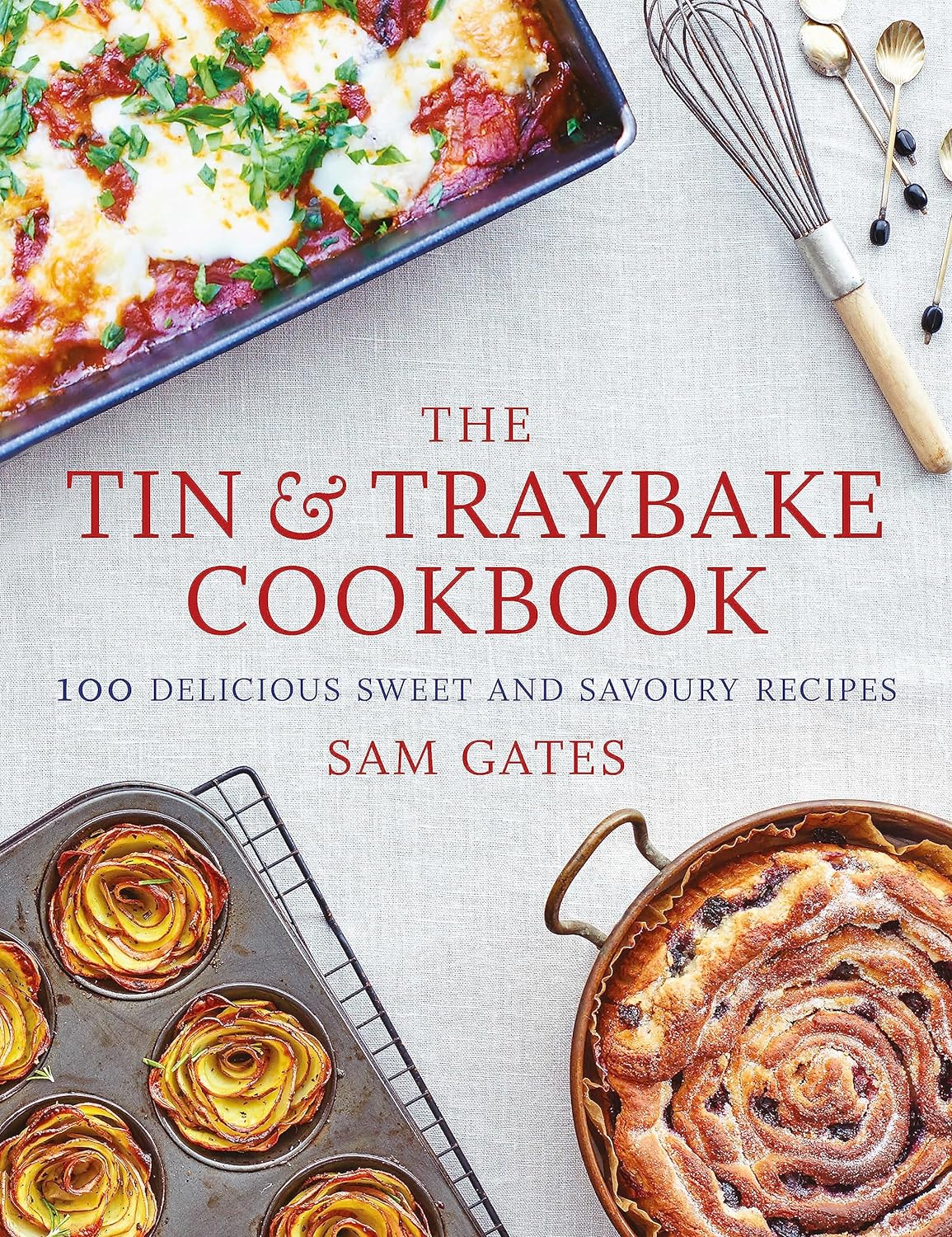 The Tin & Traybake Cookbook: 100 delicious sweet and savoury recipes