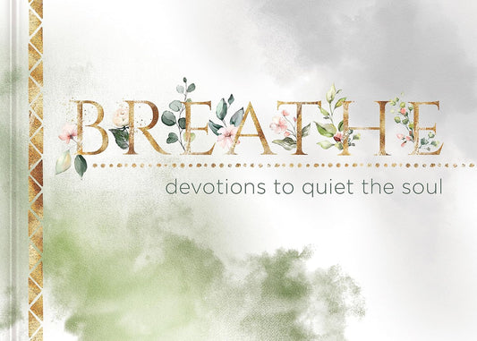 Breathe: Devotions to Quiet the Soul