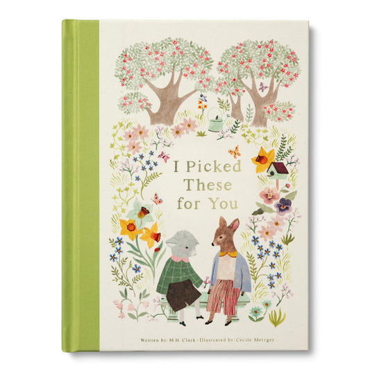 I Picked These for You: An Illustrated Appreciation and Friendship Gift Book