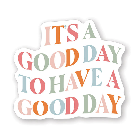 It's A Good Day Sticker