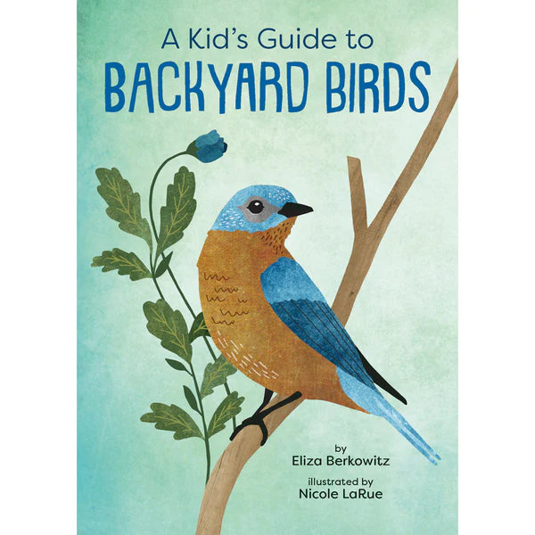 Kid’s Guide to Backyard Birds