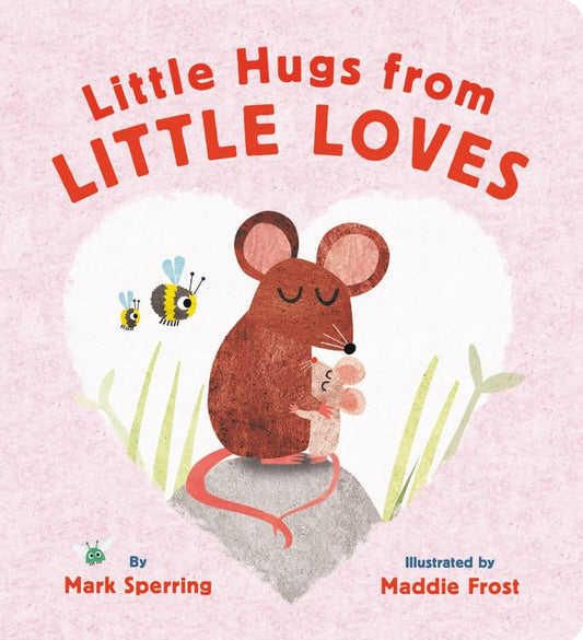 Little Hugs from Little Loves Board Book