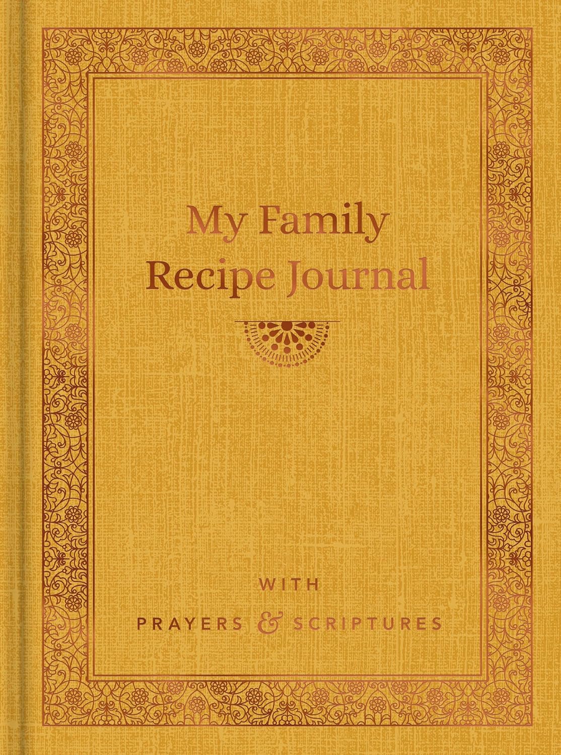 My Family Recipe Journal: With Prayers and Scriptures