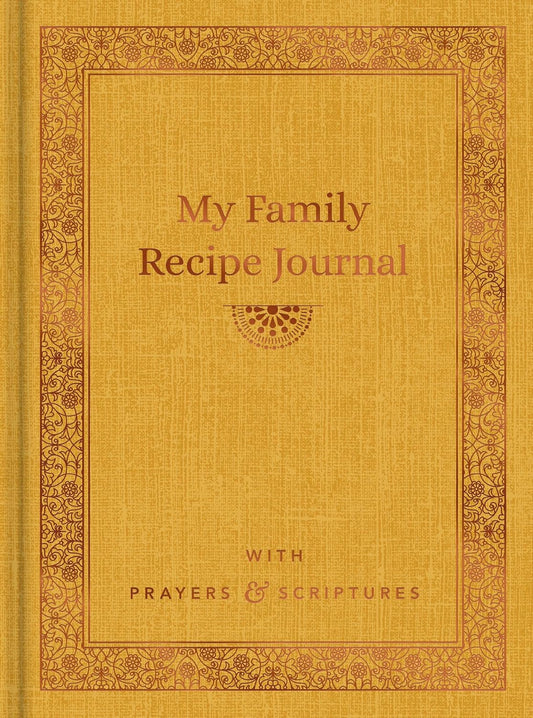 My Family Recipe Journal: With Prayers and Scriptures
