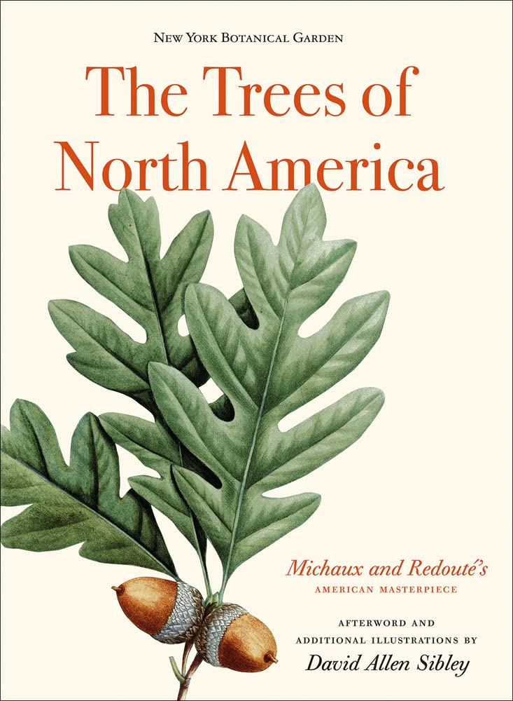 The Trees of North America: Michaux and Redouté's American Masterpiece