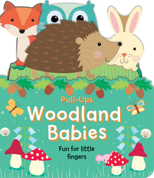 Woodland Babies: An Interactive Pull-the-Tab Board Book for Babies and Toddlers