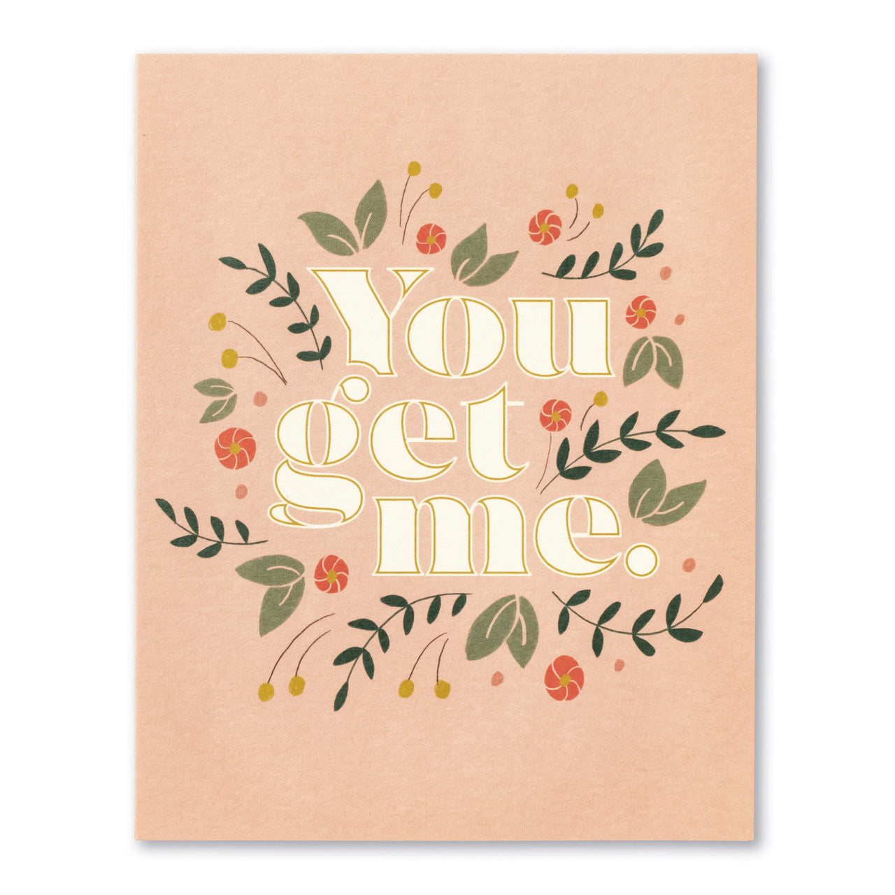 You Get Me - Friendship Card