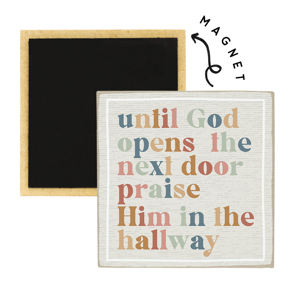 Praise Him In The Hallway Magnet