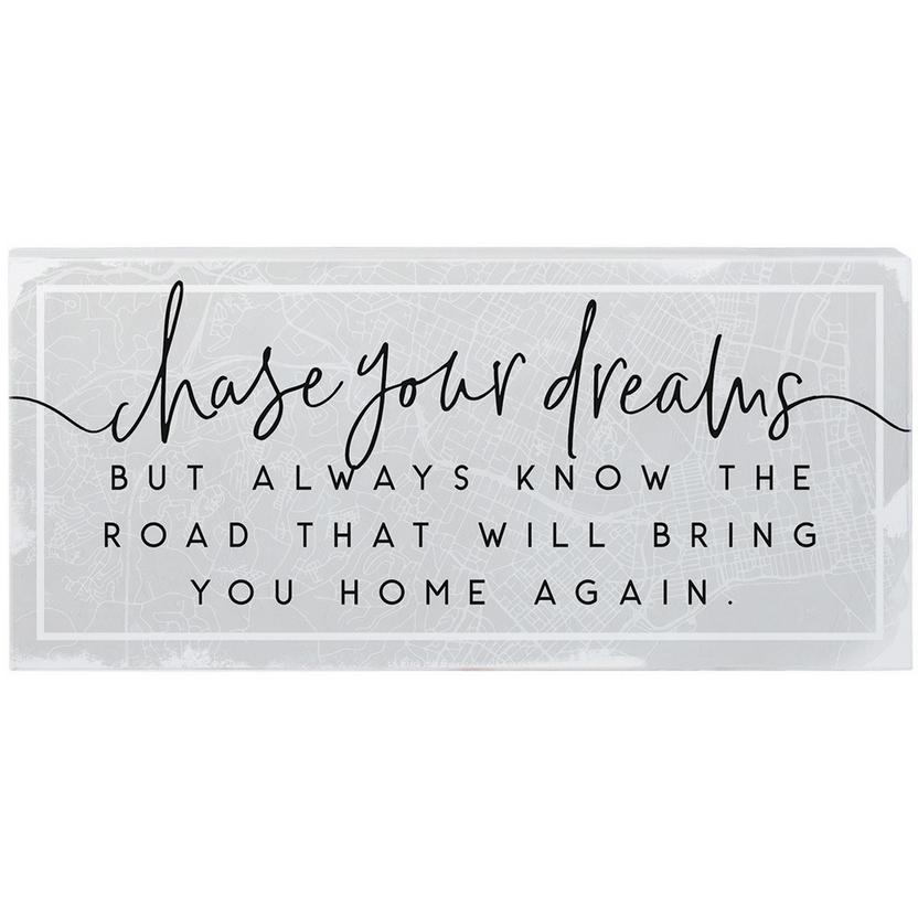 Chase Your Dreams Wooden Sign